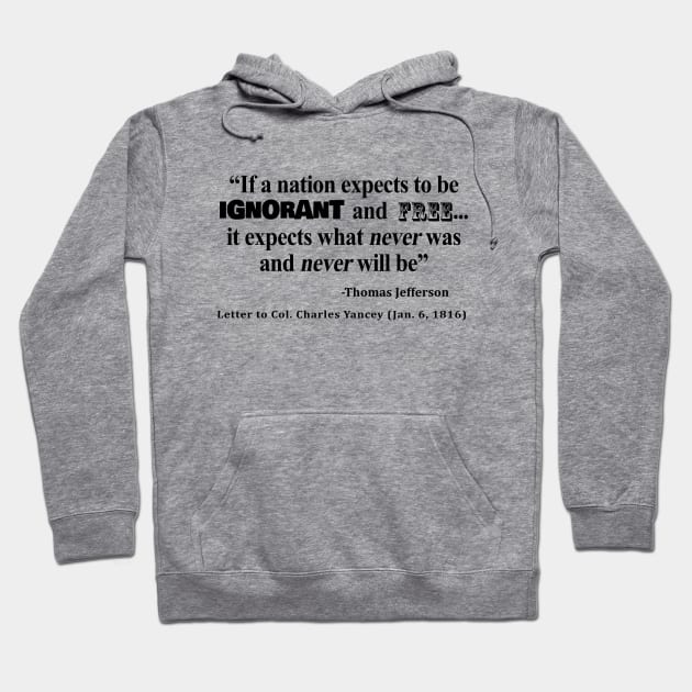 Ignorant and Free Thomas Jefferson Quote Hoodie by sovereign120